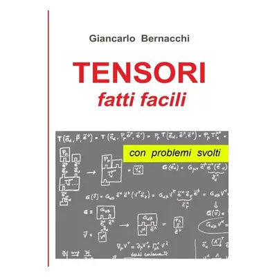 "TENSORI fatti facili con PROBLEMI" - "" ("Bernacchi Giancarlo")