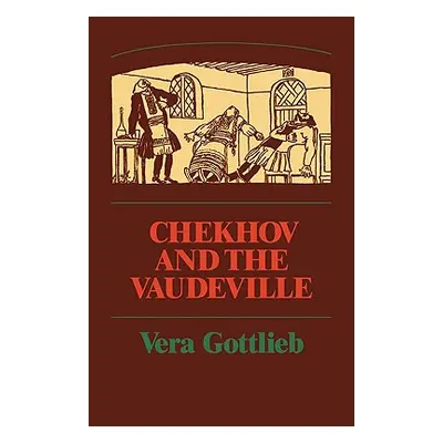 "Chekhov and the Vaudeville: A Study of Chekhov's One-Act Plays" - "" ("Gottlieb Vera")