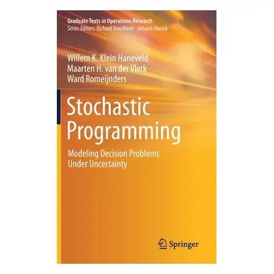 "Stochastic Programming: Modeling Decision Problems Under Uncertainty" - "" ("Klein Haneveld Wil