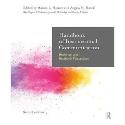 "Handbook of Instructional Communication: Rhetorical and Relational Perspectives" - "" ("Houser 