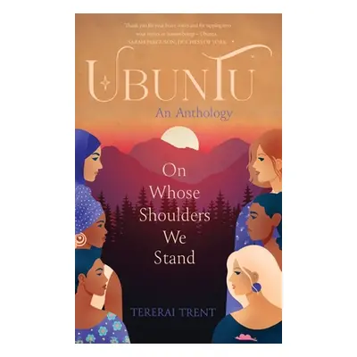 "Ubuntu: On Whose Shoulders We Stand" - "" ("Trent Tererai")