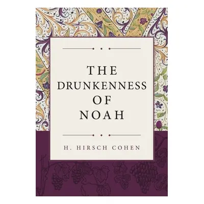 "The Drunkenness of Noah" - "" ("Cohen H. Hirsch")