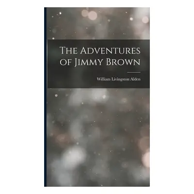 "The Adventures of Jimmy Brown" - "" ("Alden William Livingston")