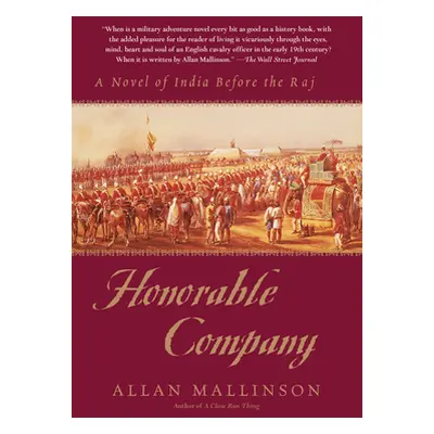 "Honorable Company: A Novel of India Before the Raj" - "" ("Mallinson Allan")