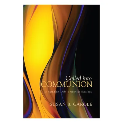 "Called into Communion" - "" ("Carole Susan B.")