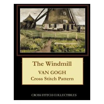 "The Windmill: Van Gogh Cross Stitch Pattern" - "" ("George Kathleen")