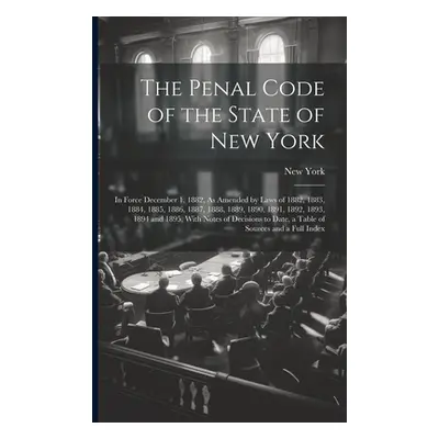 "The Penal Code of the State of New York: In Force December 1, 1882, As Amended by Laws of 1882,