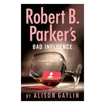 "Robert B. Parker's Bad Influence" - "" ("Gaylin Alison")