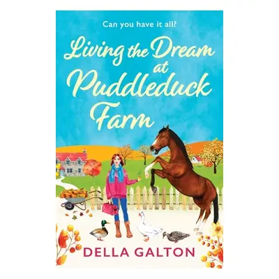 "Living the Dream at Puddleduck Farm" - "" ("Galton Della")