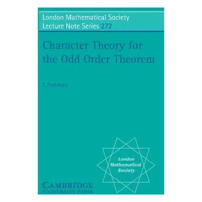 "Character Theory for the Odd Order Theorem" - "" ("Peterfalvi T.")