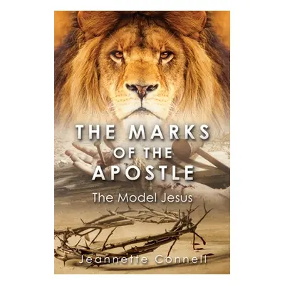 "The Marks of the Apostle: The Model Jesus" - "" ("Connell Jeannette")