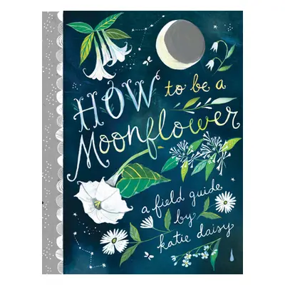 "How to Be a Moonflower" - "" ("Daisy Katie")