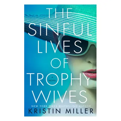 "The Sinful Lives of Trophy Wives" - "" ("Miller Kristin")