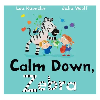 "Calm Down, Zebra" - "" ("Kuenzler Lou")