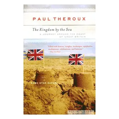 "The Kingdom by the Sea: A Journey Around the Coast of Great Britain" - "" ("Theroux Paul")