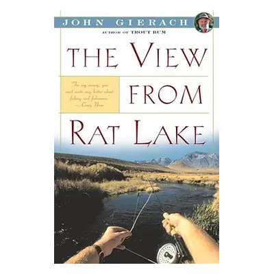 "The View from Rat Lake" - "" ("Gierach John")