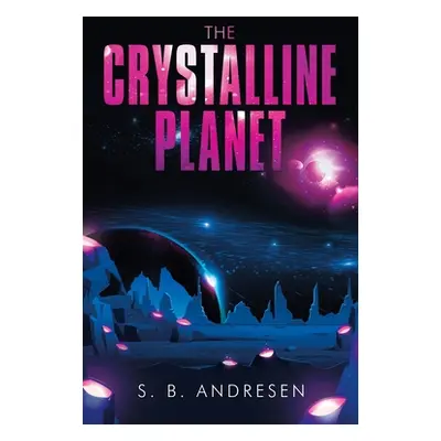 "The Crystalline Planet" - "" ("Andresen S. B.")