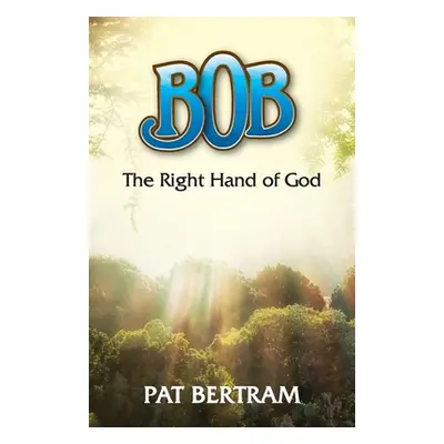 "Bob: The Right Hand of God" - "" ("Bertram Pat")