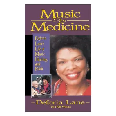 "Music as Medicine: Deforia Lane's Life of Music, Healing, and Faith" - "" ("Lane Deforia")