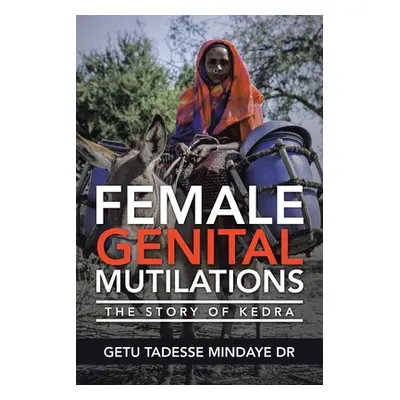 "Female Genital Mutilations: The Story of Kedra" - "" ("Mindaye Getu Tadesse")