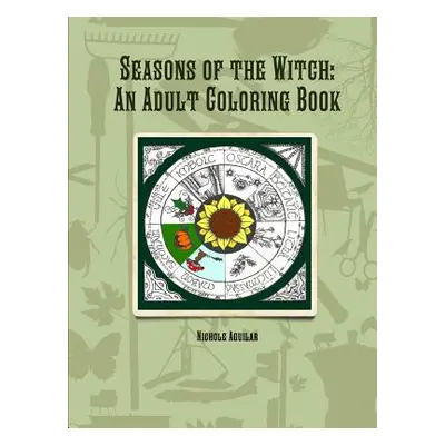 "Seasons of the Witch: An Adult Coloring Book" - "" ("Aguilar Nichole")