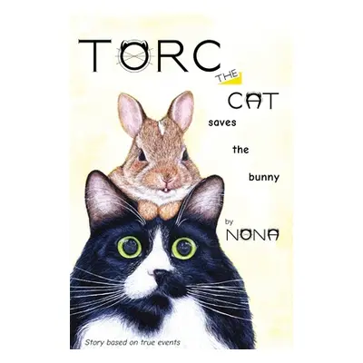 "TORC the CAT saves the bunny" - "" ("Nona")