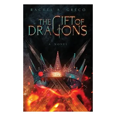 "The Gift of Dragons" - "" ("Greco Rachel A.")