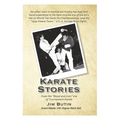 "Karate Stories: From the Blood and Guts Era of Tournament Karate" - "" ("Butin Jim")