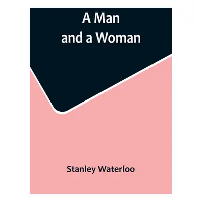 "A Man and a Woman" - "" ("Waterloo Stanley")