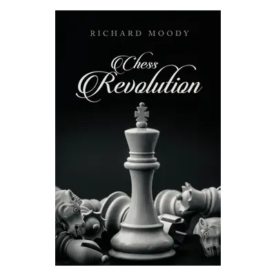 "Chess Revolution" - "" ("Moody Richard")