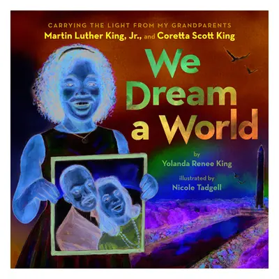 "We Dream a World: Carrying the Light from My Grandparents Martin Luther King, Jr. and Coretta S