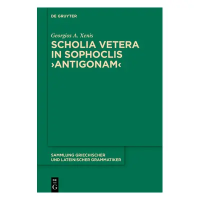 "Scholia vetera in Sophoclis >Antigonam" - "" ("No Contributor")