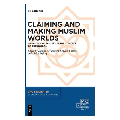 "Claiming and Making Muslim Worlds: Religion and Society in the Context of the Global" - "" ("Da