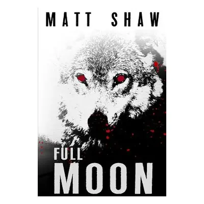 "Full Moon" - "" ("Shaw Matt")