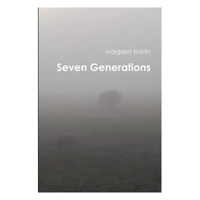 "Seven Generations" - "" ("Martin Margaret")