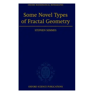 "Some Novel Types of Fractal Geometry" - "" ("Semmes Stephen")