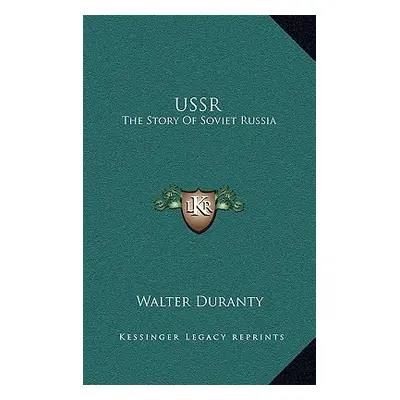 "USSR: The Story Of Soviet Russia" - "" ("Duranty Walter")