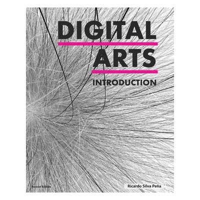 "Digital Arts: Introduction (2nd Edition)" - "" ("Pea Ricardo Silva")