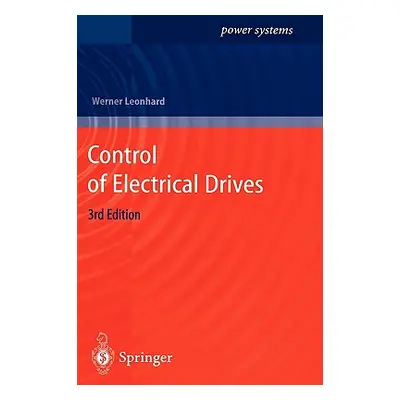 "Control of Electrical Drives" - "" ("Leonhard Werner")