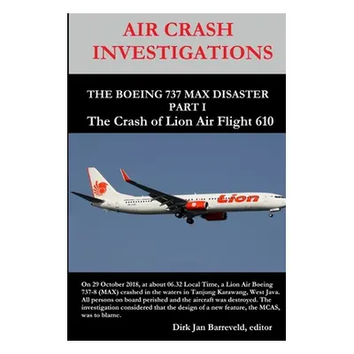 "AIR CRASH INVESTIGATIONS - THE BOEING 737 MAX DISASTER - PART 1- The Crash of Lion Air Flight 6