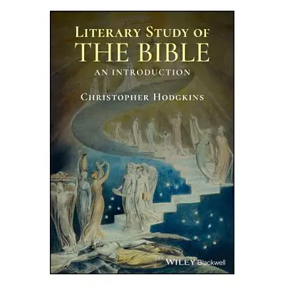 "Literary Study of the Bible: An Introduction" - "" ("Hodgkins Christopher")