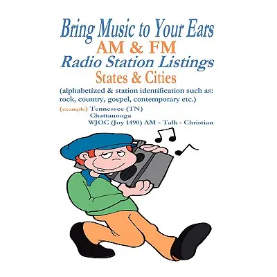 "Bring Music to Your Ears: Am & FM Radio Station Listings, States & Cities" - "" ("Crawley Micha