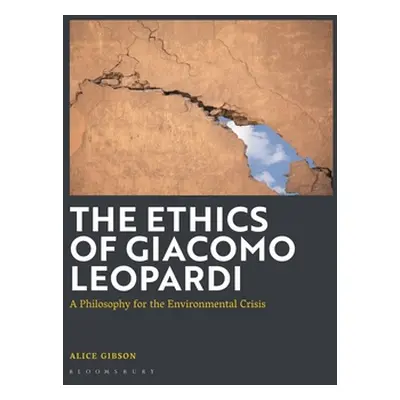 "The Ethics of Giacomo Leopardi: A Philosophy for the Environmental Crisis" - "" ("Gibson Alice"