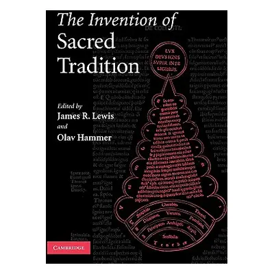 "The Invention of Sacred Tradition" - "" ("Lewis James R.")