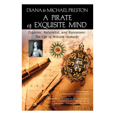 "A Pirate of Exquisite Mind: The Life of William Dampier: Explorer, Naturalist, and Buccaneer" -