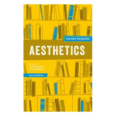 "Aesthetics: The Key Thinkers" - "" ("Giovannelli Alessandro")