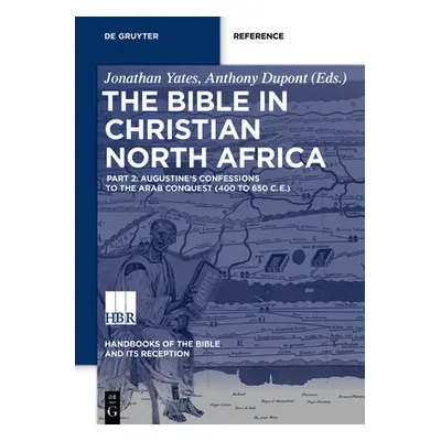 "The Bible in Christian North Africa: Part II: Consolidation of the Canon to the Arab Conquest (