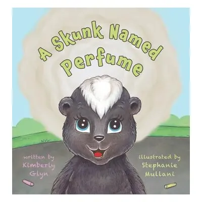 "A Skunk Named Perfume" - "" ("Glyn Kimberly")