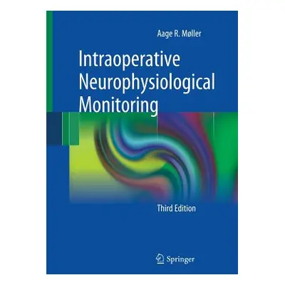 "Intraoperative Neurophysiological Monitoring" - "" ("Mller Aage R.")