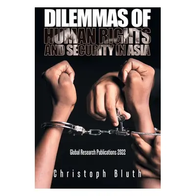 "Dilemmas of Human Rights and Security in Asia" - "" ("Bluth Christoph")